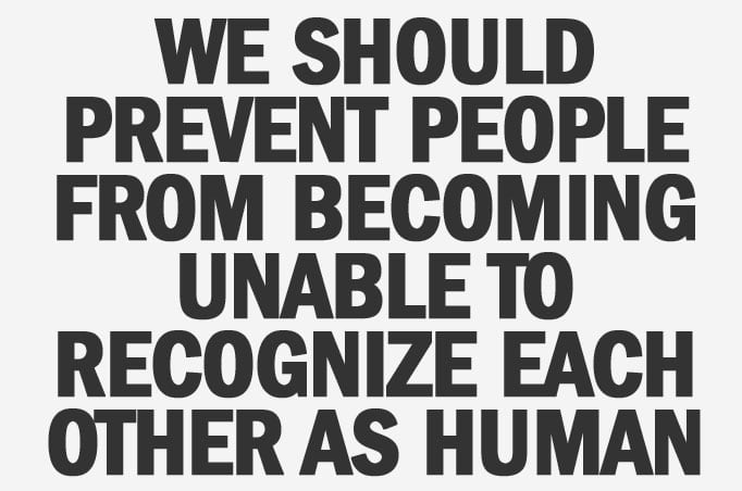 We-should-prevent-people-from-becoming-unable-to-recognize-each-other-as-human